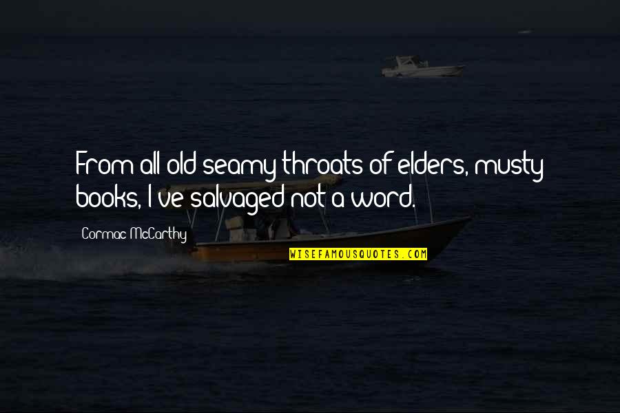 Stanzak Theater Quotes By Cormac McCarthy: From all old seamy throats of elders, musty