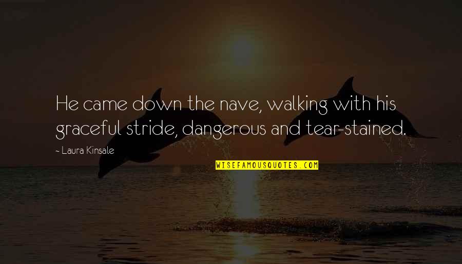 Stanzione Pizza Quotes By Laura Kinsale: He came down the nave, walking with his Stanzione Pizza Quotes By Laura Kinsale: He came down the nave, walking with his