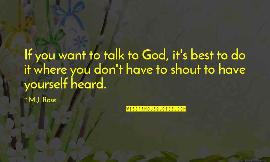 Stapana Quotes By M.J. Rose: If you want to talk to God, it's