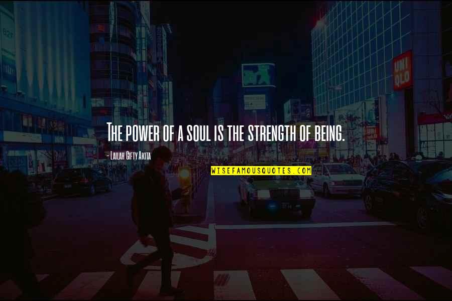 Stapelberg V Quotes By Lailah Gifty Akita: The power of a soul is the strength Stapelberg V Quotes By Lailah Gifty Akita: The power of a soul is the strength