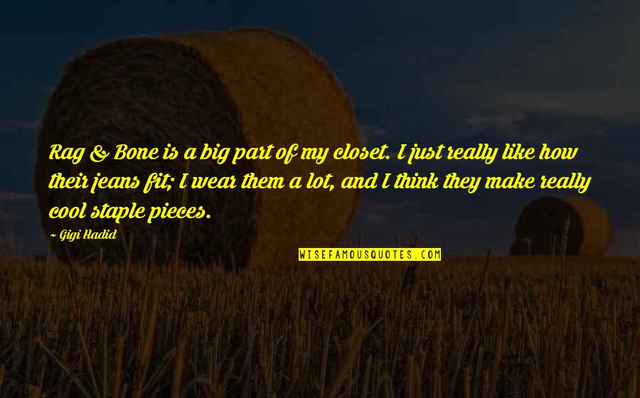 Staple Quotes By Gigi Hadid: Rag & Bone is a big part of Staple Quotes By Gigi Hadid: Rag & Bone is a big part of