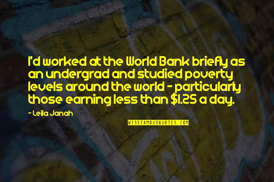 Star And Galaxy Quotes By Leila Janah: I'd worked at the World Bank briefly as Star And Galaxy Quotes By Leila Janah: I'd worked at the World Bank briefly as