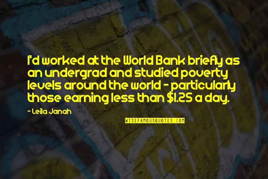 Star And Galaxy Quotes By Leila Janah: I'd worked at the World Bank briefly as