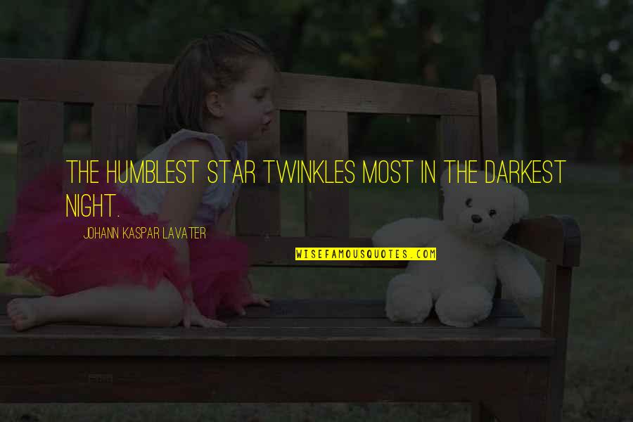 Star In Quotes By Johann Kaspar Lavater: The humblest star twinkles most in the darkest