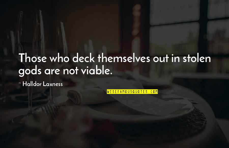 Star In The Making Quotes By Halldor Laxness: Those who deck themselves out in stolen gods