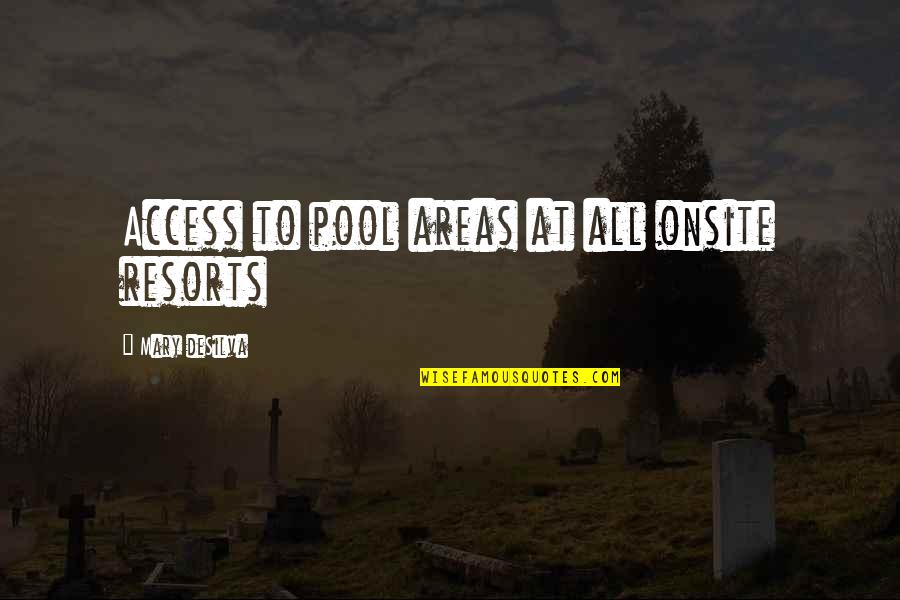 Star Lord Funny Quotes By Mary DeSilva: Access to pool areas at all onsite resorts