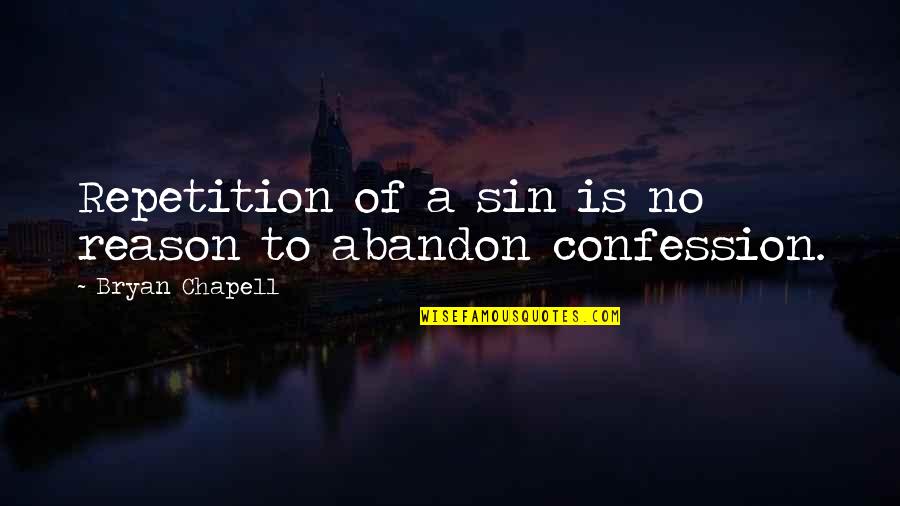 Star Stuff Quotes By Bryan Chapell: Repetition of a sin is no reason to