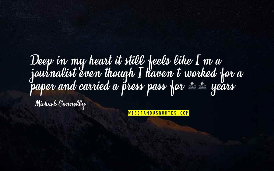 Star Trek Ds9 Funny Quotes By Michael Connelly: Deep in my heart it still feels like Star Trek Ds9 Funny Quotes By Michael Connelly: Deep in my heart it still feels like