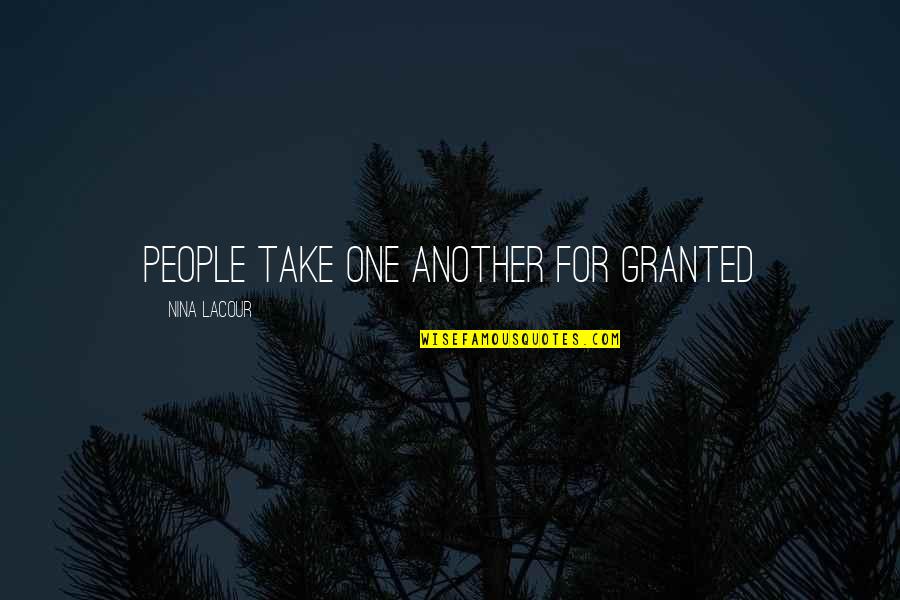 Star Trek Garak Quotes By Nina LaCour: People take one another for granted Star Trek Garak Quotes By Nina LaCour: People take one another for granted