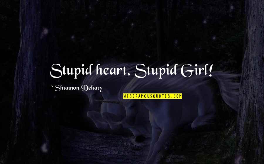 Star Trek Next Generation Sayings And Quotes By Shannon Delany: Stupid heart, Stupid Girl!