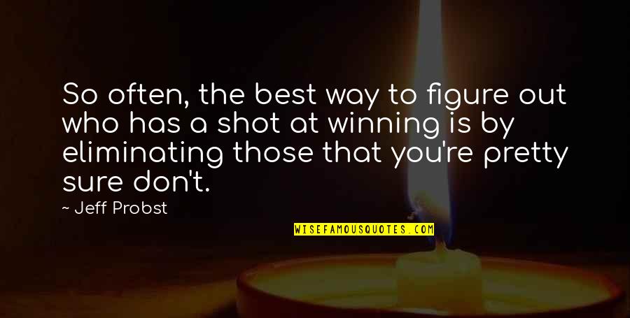 Star Trek The Next Generation Famous Quotes By Jeff Probst: So often, the best way to figure out Star Trek The Next Generation Famous Quotes By Jeff Probst: So often, the best way to figure out