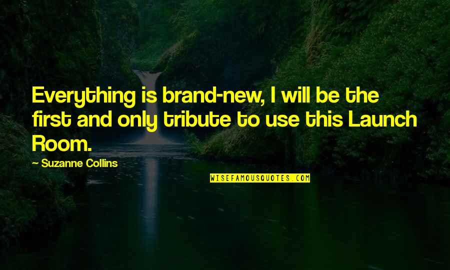 Star War Love Quotes By Suzanne Collins: Everything is brand-new, I will be the first