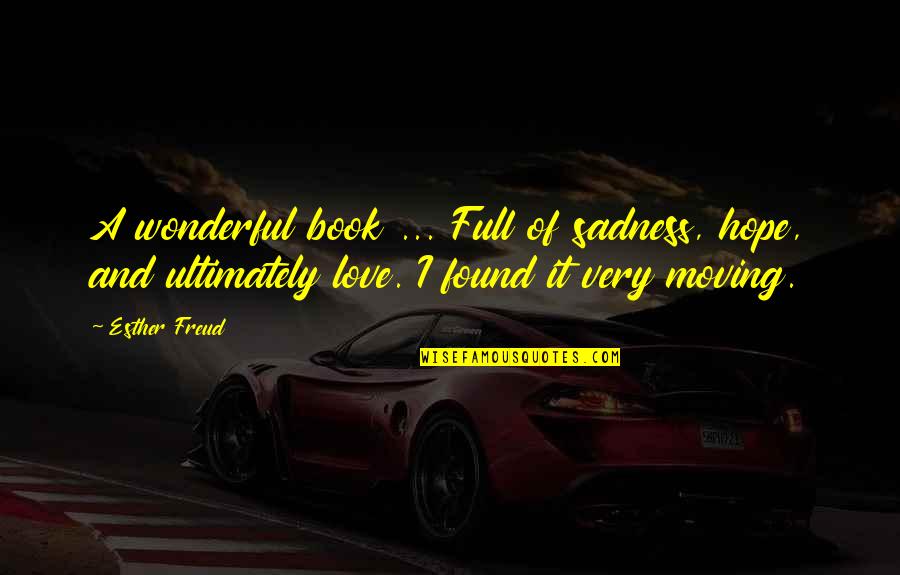 Star Wars Arrogance Quotes By Esther Freud: A wonderful book ... Full of sadness, hope, Star Wars Arrogance Quotes By Esther Freud: A wonderful book ... Full of sadness, hope,