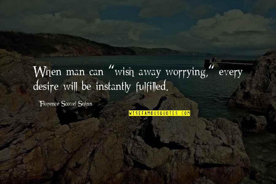 Star Wars Dark Side Quotes By Florence Scovel Shinn: When man can "wish away worrying," every desire Star Wars Dark Side Quotes By Florence Scovel Shinn: When man can "wish away worrying," every desire