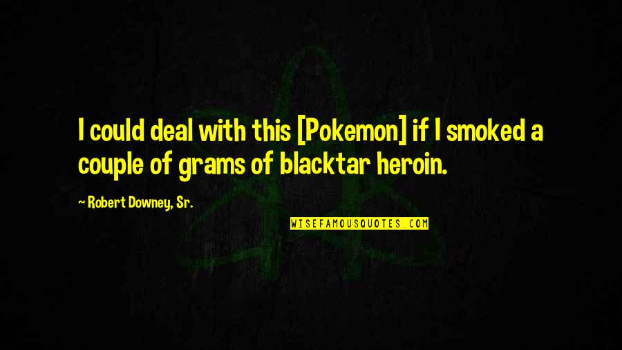 Star Wars Darth Vader Quotes By Robert Downey, Sr.: I could deal with this [Pokemon] if I