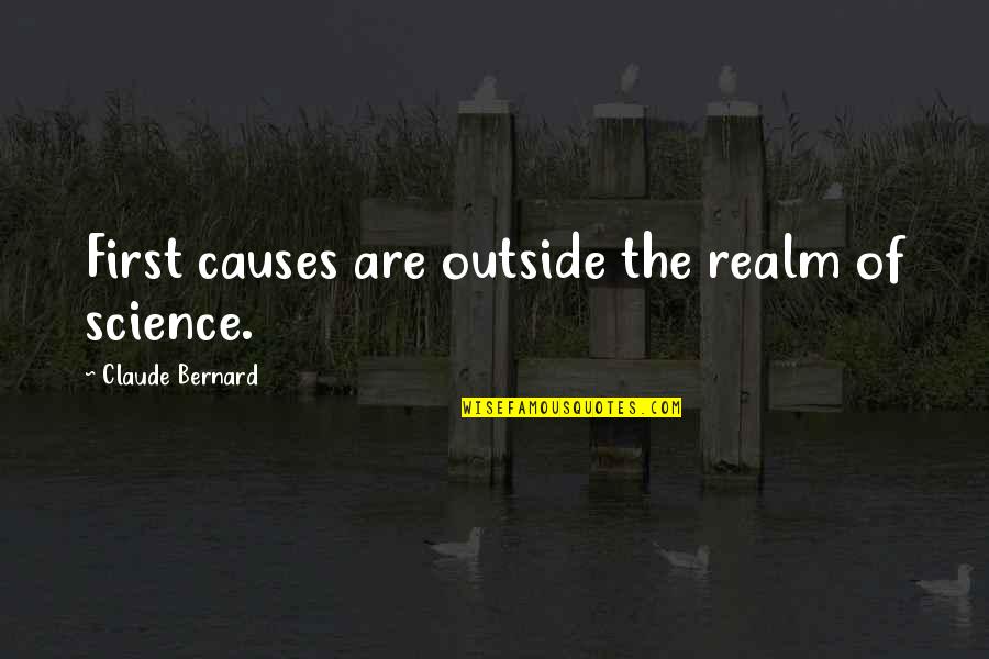 Star Wars Episode 6 Darth Vader Quotes By Claude Bernard: First causes are outside the realm of science.