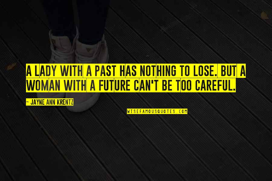 Star Wars Knowledge Quotes By Jayne Ann Krentz: A lady with a past has nothing to Star Wars Knowledge Quotes By Jayne Ann Krentz: A lady with a past has nothing to