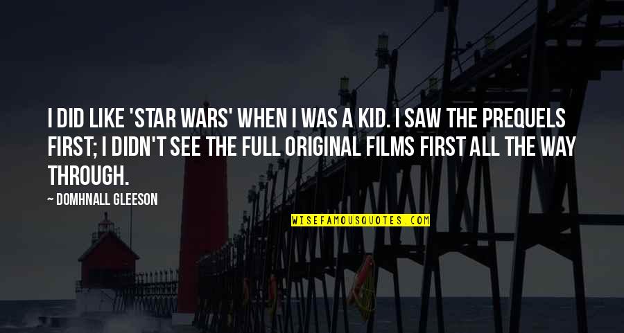 Star Wars Original Quotes By Domhnall Gleeson: I did like 'Star Wars' when I was
