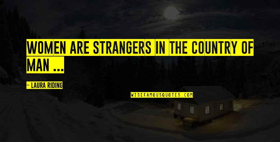 Star Wars Power Converters Quote Quotes By Laura Riding: Women are strangers in the country of man Star Wars Power Converters Quote Quotes By Laura Riding: Women are strangers in the country of man