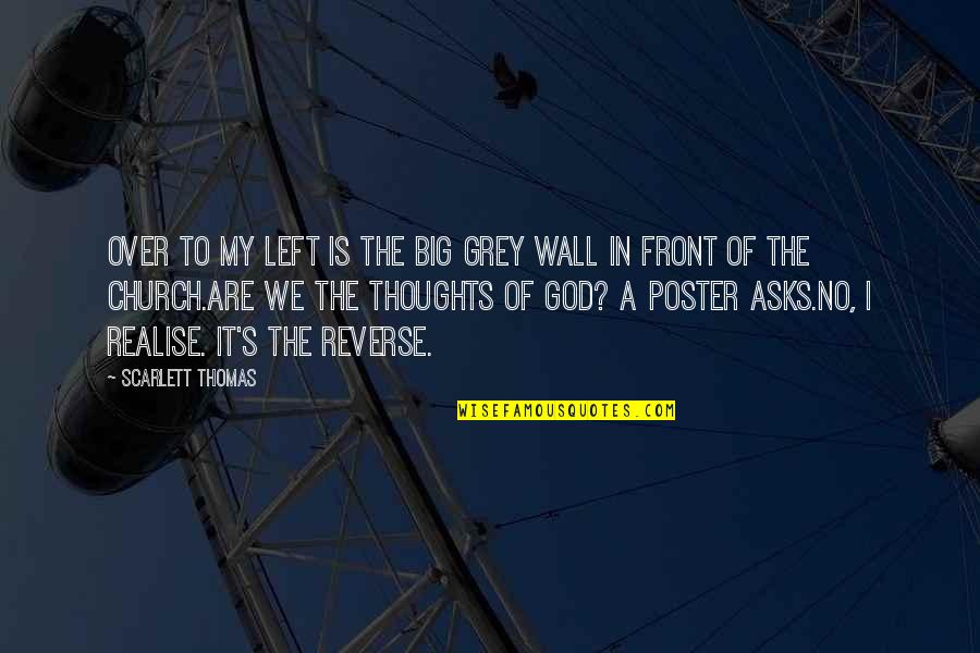 Star Wars Red 2 Quotes By Scarlett Thomas: Over to my left is the big grey Star Wars Red 2 Quotes By Scarlett Thomas: Over to my left is the big grey