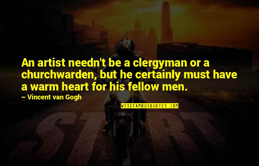 Star Wars Sith Lord Quotes By Vincent Van Gogh: An artist needn't be a clergyman or a