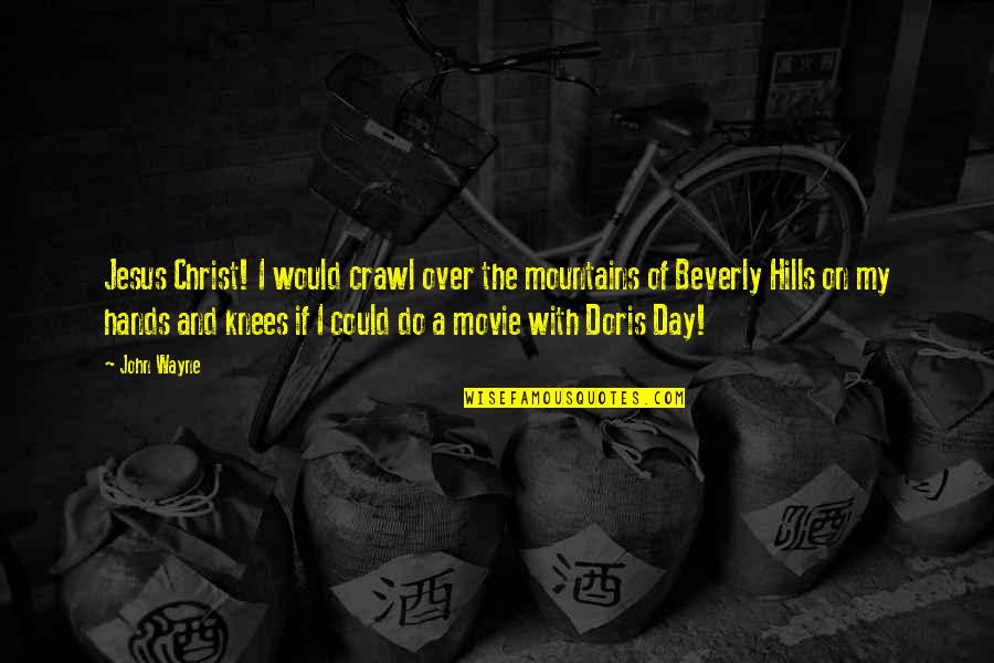 Star Wars The Clone Wars Quotes By John Wayne: Jesus Christ! I would crawl over the mountains