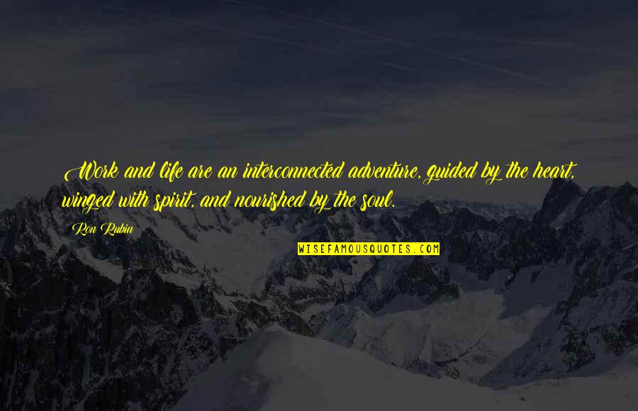 Star Wars The Clone Wars Quotes By Ron Rubin: Work and life are an interconnected adventure, guided