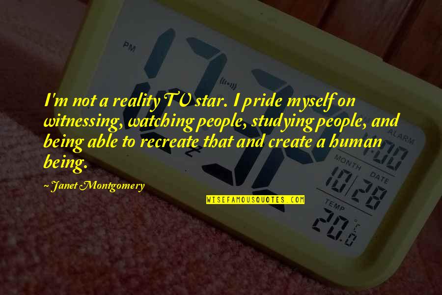 Star Watching Quotes By Janet Montgomery: I'm not a reality TV star. I pride