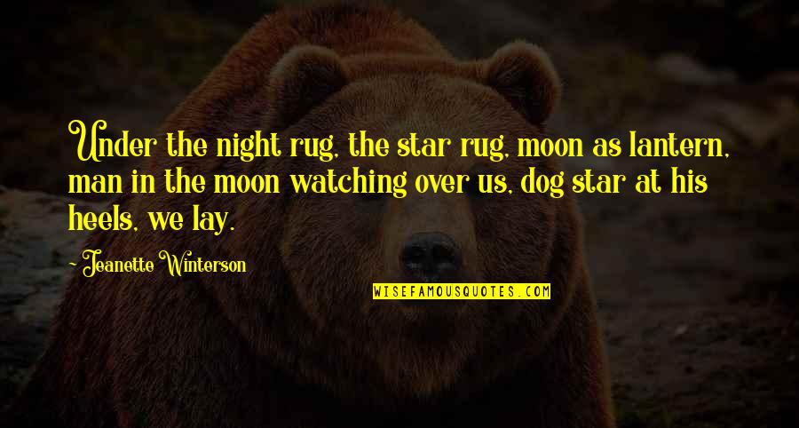 Star Watching Quotes By Jeanette Winterson: Under the night rug, the star rug, moon