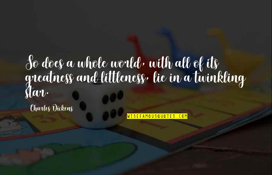 Star World 5 Quotes By Charles Dickens: So does a whole world, with all of Star World 5 Quotes By Charles Dickens: So does a whole world, with all of
