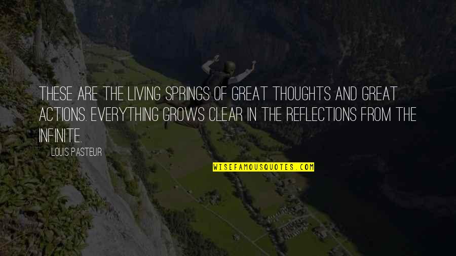 Starbase Indy Quotes By Louis Pasteur: These are the living springs of great thoughts Starbase Indy Quotes By Louis Pasteur: These are the living springs of great thoughts