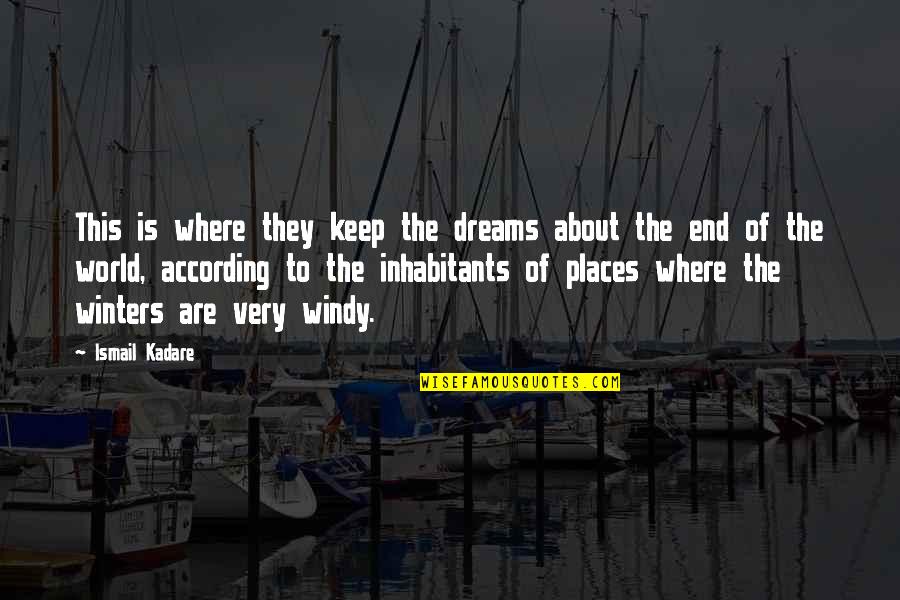 Starbase Mn Quotes By Ismail Kadare: This is where they keep the dreams about Starbase Mn Quotes By Ismail Kadare: This is where they keep the dreams about