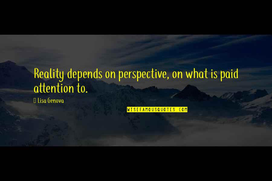 Starburst Cheer Quotes By Lisa Genova: Reality depends on perspective, on what is paid