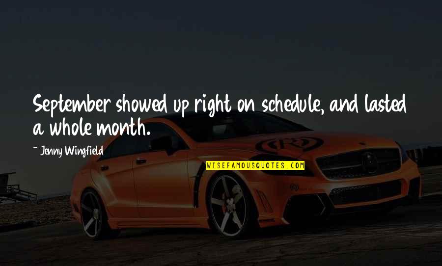 Starchaser Golden Quotes By Jenny Wingfield: September showed up right on schedule, and lasted Starchaser Golden Quotes By Jenny Wingfield: September showed up right on schedule, and lasted