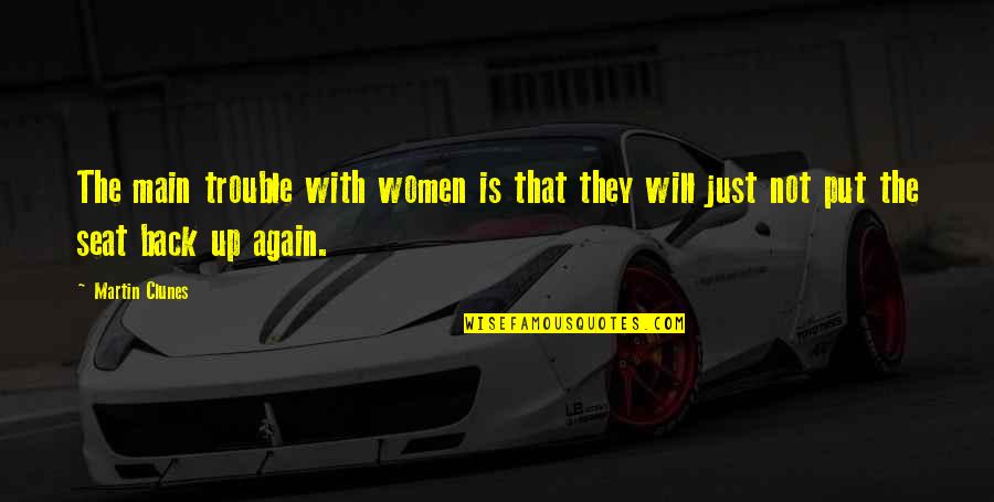 Starchaser The Legend Quotes By Martin Clunes: The main trouble with women is that they