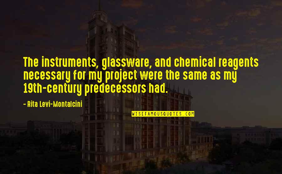 Starck Realtors Quotes By Rita Levi-Montalcini: The instruments, glassware, and chemical reagents necessary for Starck Realtors Quotes By Rita Levi-Montalcini: The instruments, glassware, and chemical reagents necessary for