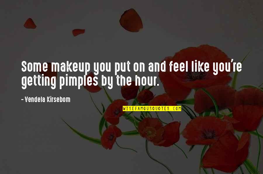 Starcraft Dragoon Quotes By Vendela Kirsebom: Some makeup you put on and feel like Starcraft Dragoon Quotes By Vendela Kirsebom: Some makeup you put on and feel like