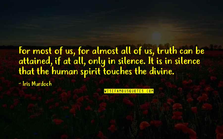 Starcraft Shuttle Quotes By Iris Murdoch: For most of us, for almost all of Starcraft Shuttle Quotes By Iris Murdoch: For most of us, for almost all of