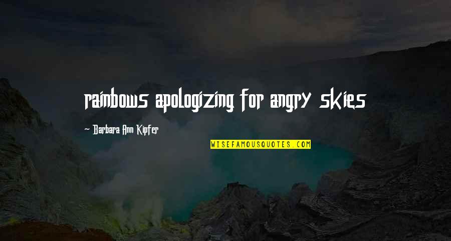 Stardust Book Quotes By Barbara Ann Kipfer: rainbows apologizing for angry skies Stardust Book Quotes By Barbara Ann Kipfer: rainbows apologizing for angry skies