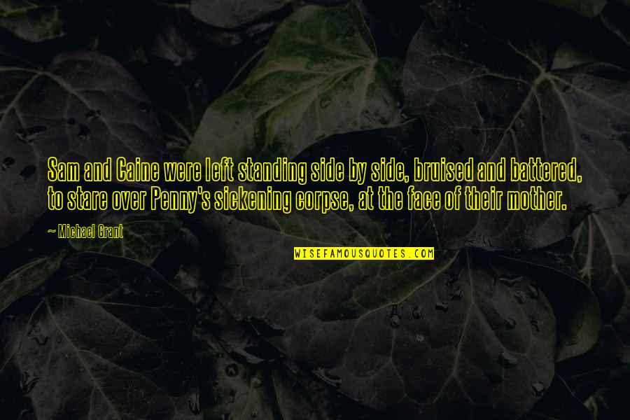 Stare Death In The Face Quotes By Michael Grant: Sam and Caine were left standing side by Stare Death In The Face Quotes By Michael Grant: Sam and Caine were left standing side by