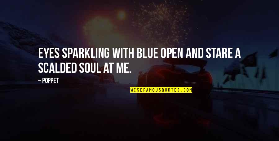 Stare Into Eyes Quotes By Poppet: Eyes sparkling with blue open and stare a