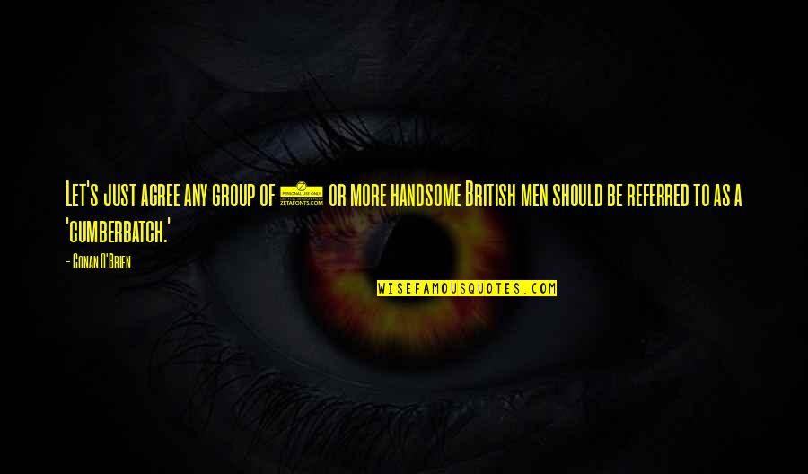 Starea De Alerta Quotes By Conan O'Brien: Let's just agree any group of 3 or