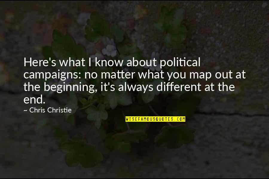 Stareislive Quotes By Chris Christie: Here's what I know about political campaigns: no