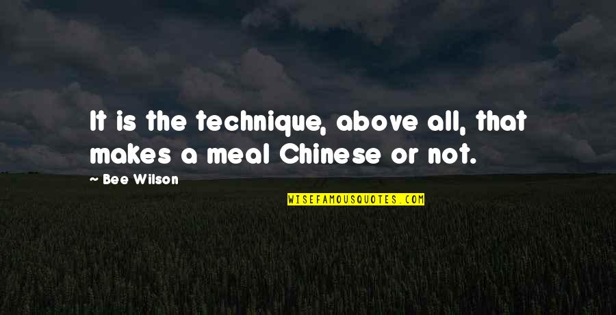 Stargate Cast Quotes By Bee Wilson: It is the technique, above all, that makes