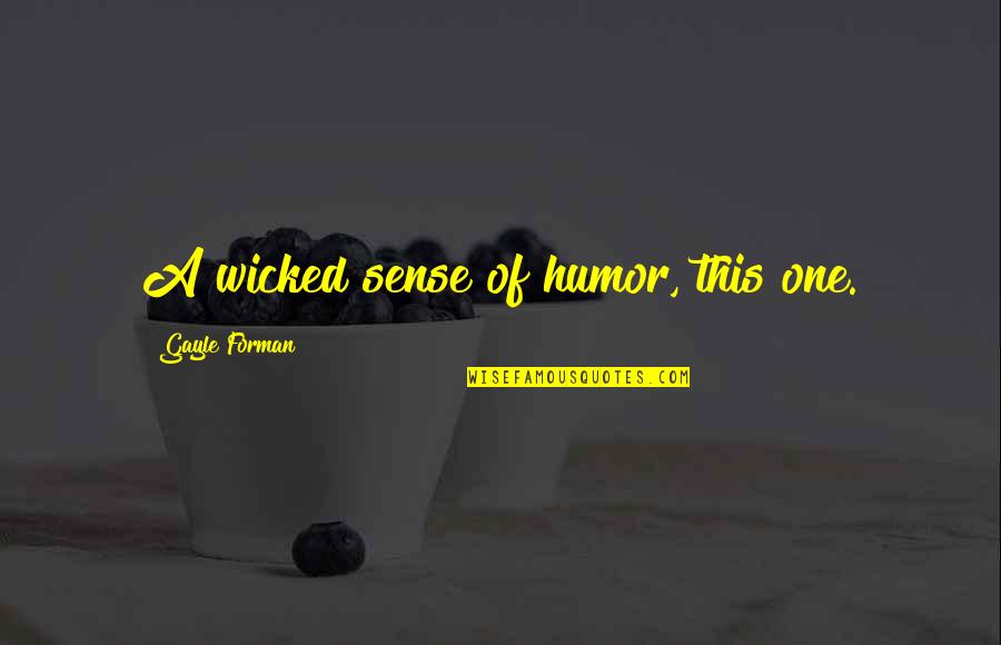 Stargate O'neill Funny Quotes By Gayle Forman: A wicked sense of humor, this one. Stargate O'neill Funny Quotes By Gayle Forman: A wicked sense of humor, this one.