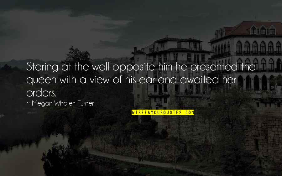 Staring At Him Quotes By Megan Whalen Turner: Staring at the wall opposite him he presented