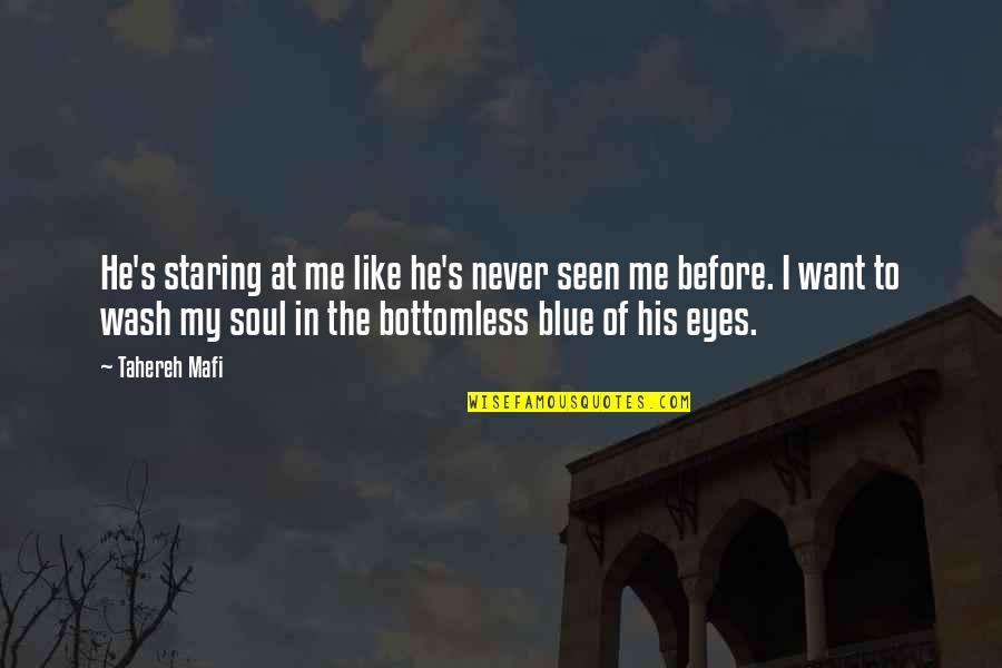 Staring At Me Quotes By Tahereh Mafi: He's staring at me like he's never seen
