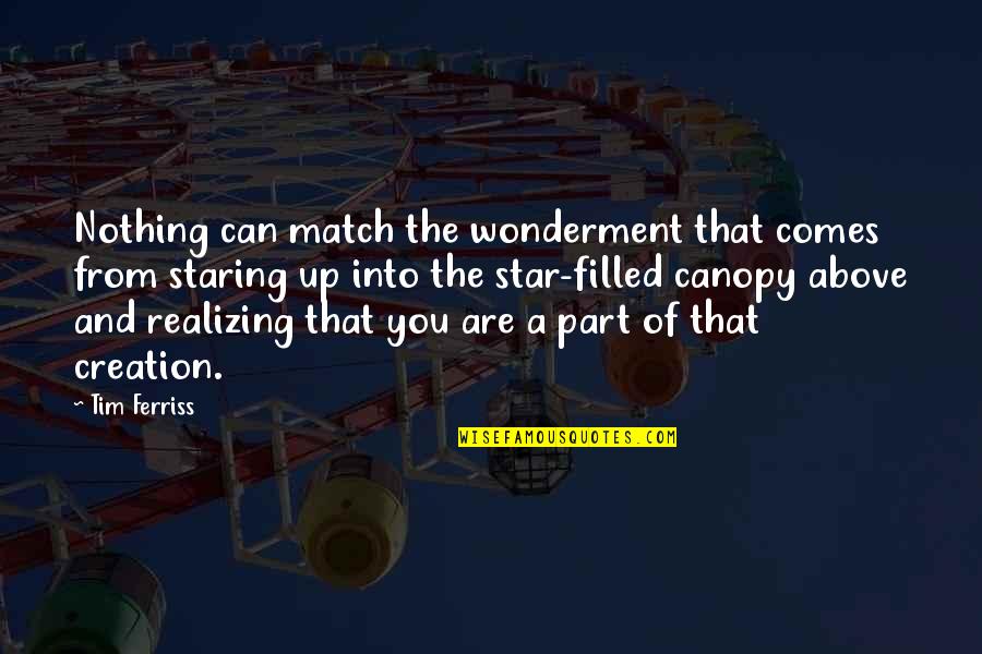 Staring At The Stars Quotes By Tim Ferriss: Nothing can match the wonderment that comes from Staring At The Stars Quotes By Tim Ferriss: Nothing can match the wonderment that comes from