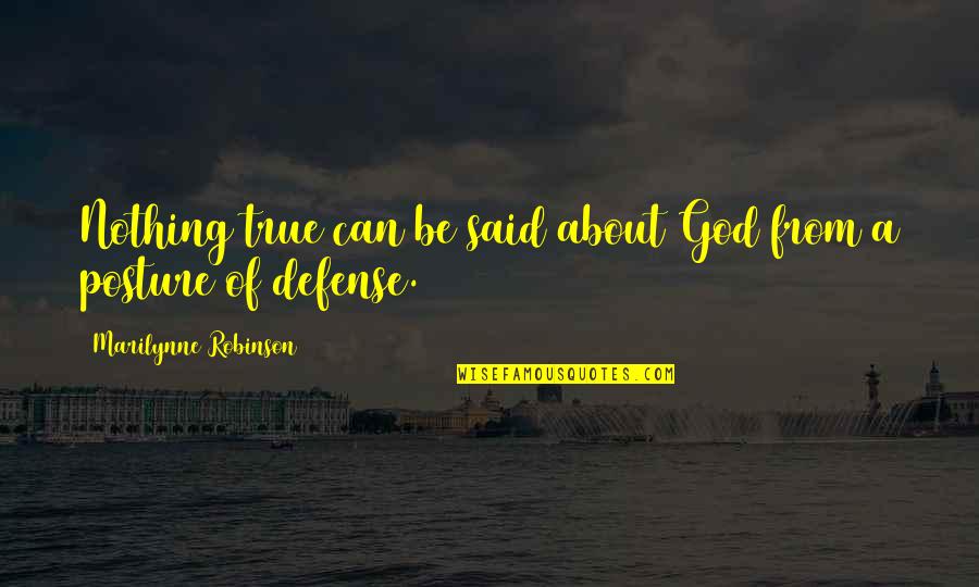 Staring Blankly Quotes By Marilynne Robinson: Nothing true can be said about God from