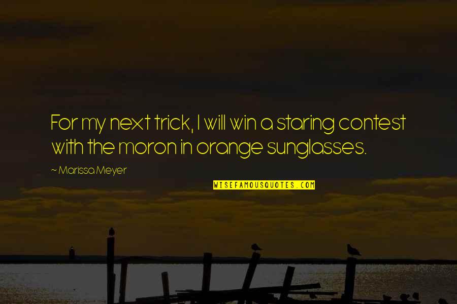 Staring Contest Quotes By Marissa Meyer: For my next trick, I will win a